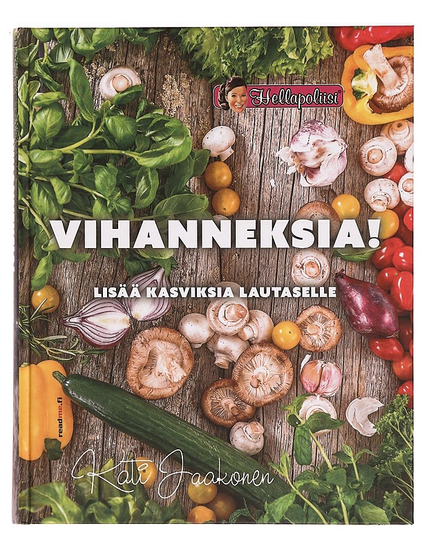 Vihanneksia! : lisää kasviksia lautaselle - Kati Jaakonen - Ruokakirjat - 10105334556 - 0