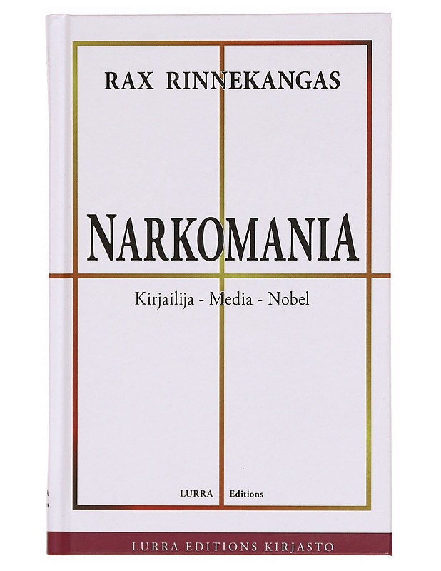 Narkomania : kirjailija, media, Nobel - Rax Rinnekangas - Tietokirjat ja oppaat - 10105334900 - 0