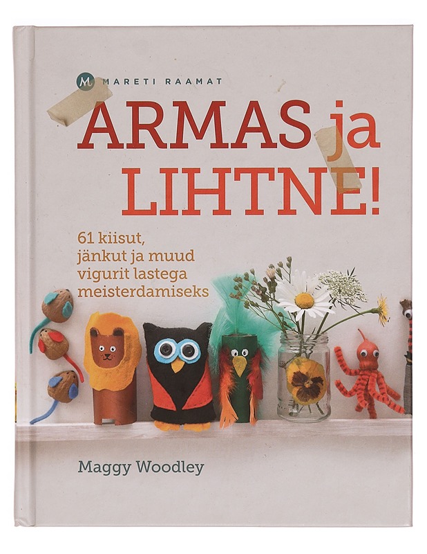 Armas ja Lihtne! - Käsityökirjat - 10105335074 - 0