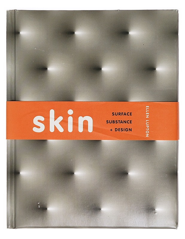 Skin : surface, substance + design - Lupton, Ellen - Taide- ja kulttuurikirjat - 10105335095 - 0