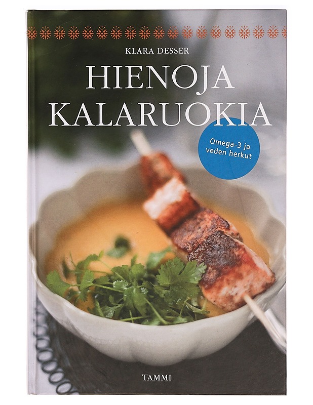 Hienoja kalaruokia : omega-3 ja veden herkut - Desser, Klara - Ruokakirjat - 10105335301 - 0