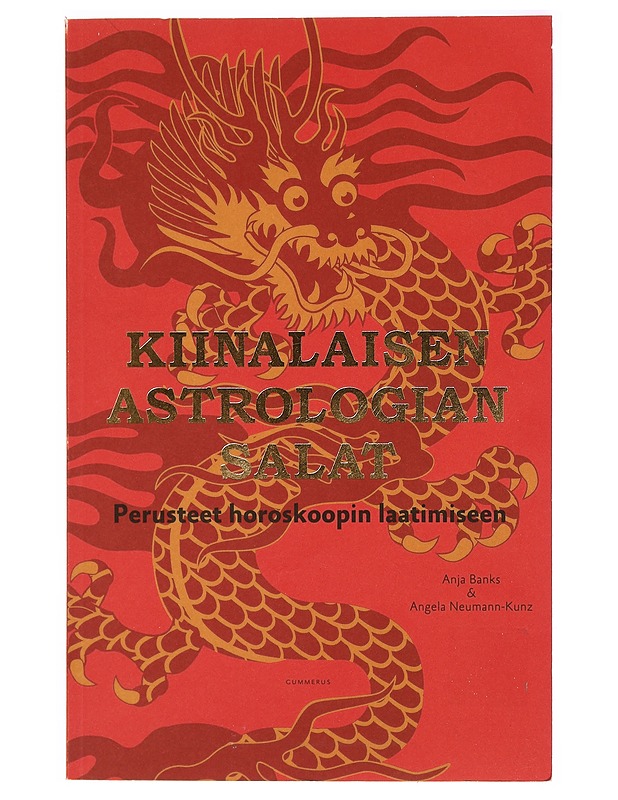 Kiinalaisen astrologian salat : perusteet horoskoopin laatimiseen - Banks, Anja - Tietokirjat ja oppaat - 10105335486 - 0