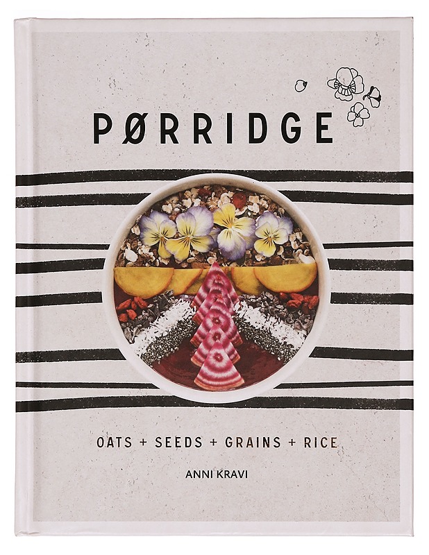 Pørridge : oats + seeds + grains + rice - Anni Kravi - Ruokakirjat - 10105335519 - 0