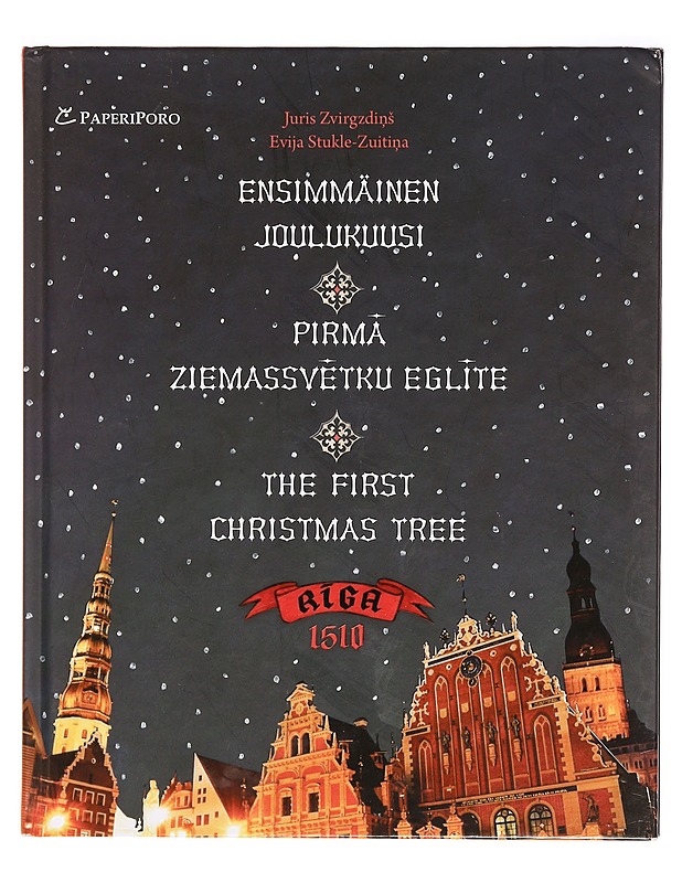 Ensimmäinen joulukuusi = Pirm? Ziemassv?tku egl?te = The first Christmas tree - Zvirgzdi?s, Juris - Historiakirjat - 10105335534 - 0