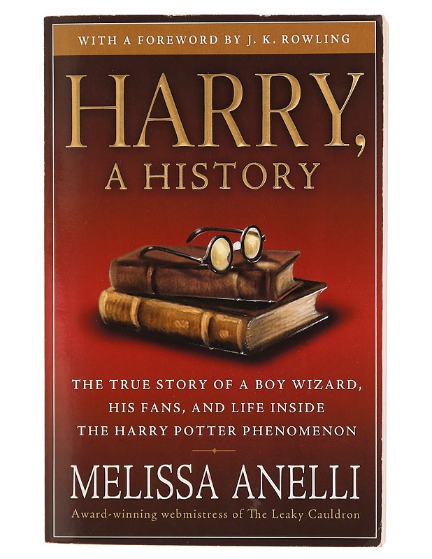 Harry, A History - The True Story of a Boy Wizard, His Fans, and Life Inside the Harry Potter Phenomenon - Melissa Anelli - Elämäkerrat ja muistelmat - 10105335532 - 0