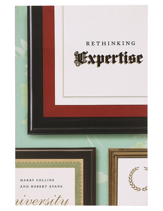 Rethinking expertise - Collins, H. M. - Tietokirjat ja oppaat - 10105335537 - 0