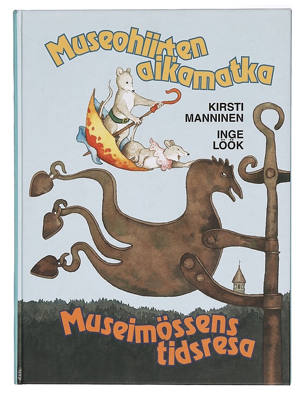 Museohiirten aikamatka = Museimössens tidsresa - Manninen, Kirsti - Lastenkirjat - 10105335667 - 0