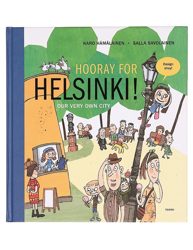 Hooray for Helsinki! : our very own city - Hämäläinen, Karo - Tietokirjat ja oppaat - 10105335732 - 0