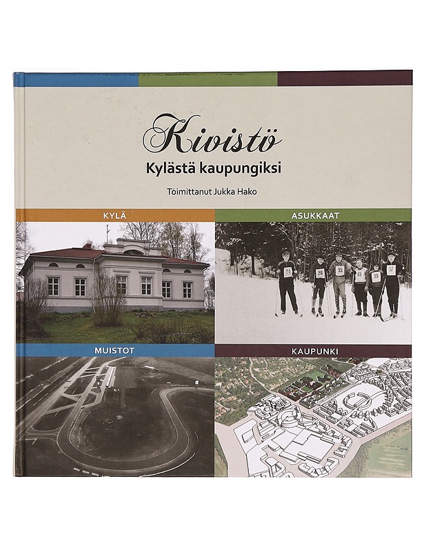 Kivistö : kylästä kaupungiksi - Eskola, Amanda - Historiakirjat - 10105335828 - 0