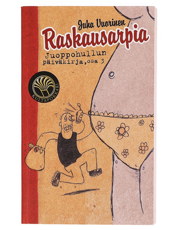 Juoppohullun päiväkirja. Osa 3 : Raskausarpia - Vuorinen, Juha - Elämäkerrat ja muistelmat - 10105335906 - 0
