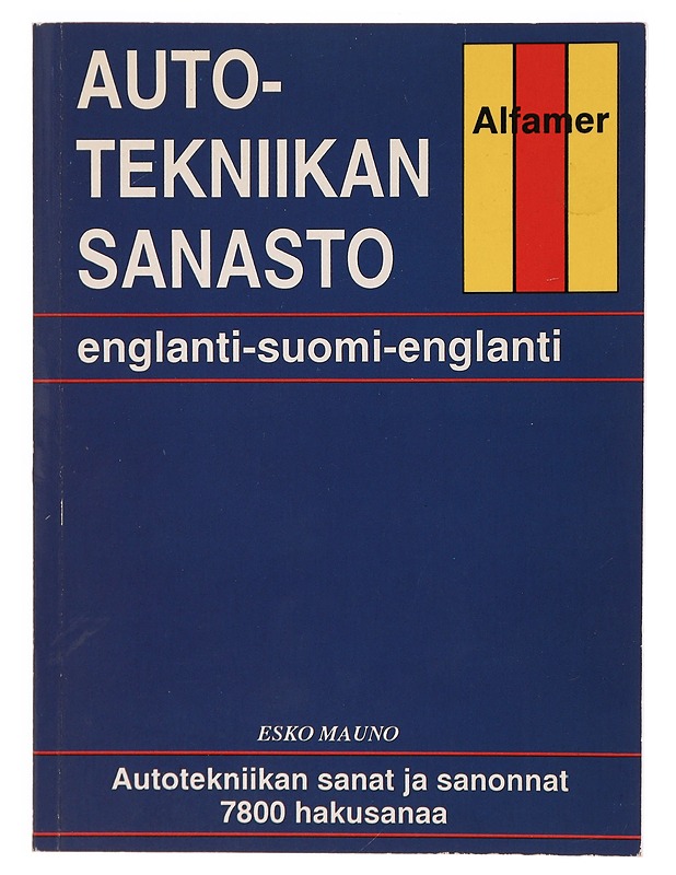 AUTOTEKNIIKAN SANASTO : englanti - suomi - englanti - Mauno, Esko - Tietokirjat ja oppaat - 10105335969 - 0