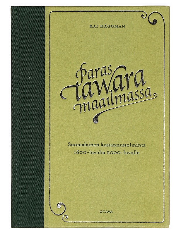 Paras tawara maailmassa : suomalainen kustannustoiminta 1800-luvulta 2000-luvulle - Kai Häggman - Historiakirjat - 10105336062 - 0