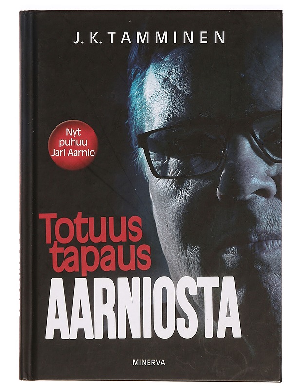 Totuus tapaus Aarniosta - J.K. Tamminen - Elämäkerrat ja muistelmat - 10105336164 - 0