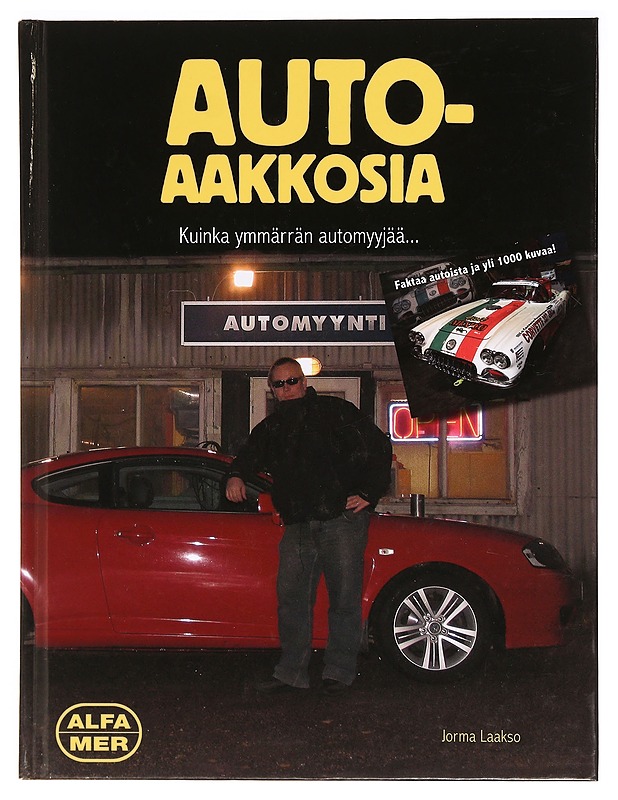 Autoaakkosia : kuinka ymmärrän automyyjää.. - Jorma Laakso - Tietokirjat ja oppaat - 10105336686 - 0