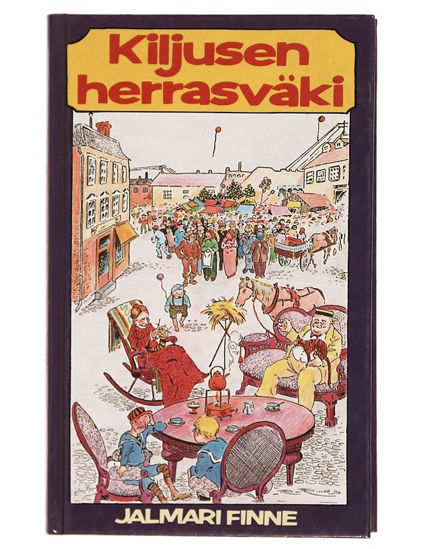 Kiljusen herrasväki - Finne, Jalmari - Romaanit ja novellit - 10105336737 - 0