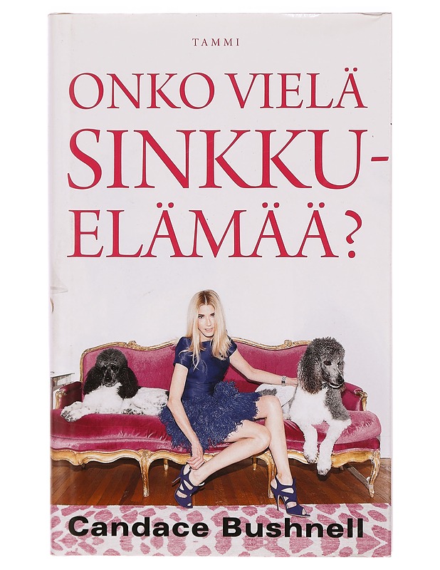 Onko vielä sinkkuelämää? - Bushnell, Candace - Romaanit ja novellit - 10105336814 - 0