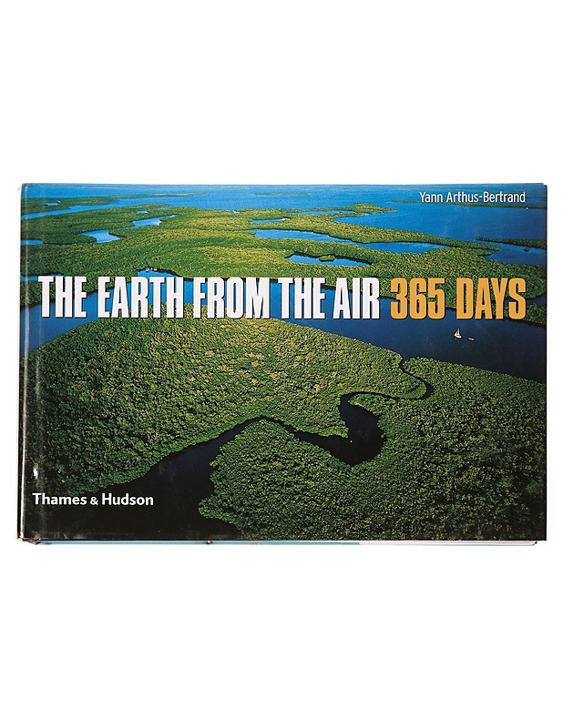 THE EARTH FROM THE AIR 365 DAYS - YANN ARHUS-BERTRAND - Tietokirjat ja oppaat - 10105336982 - 0