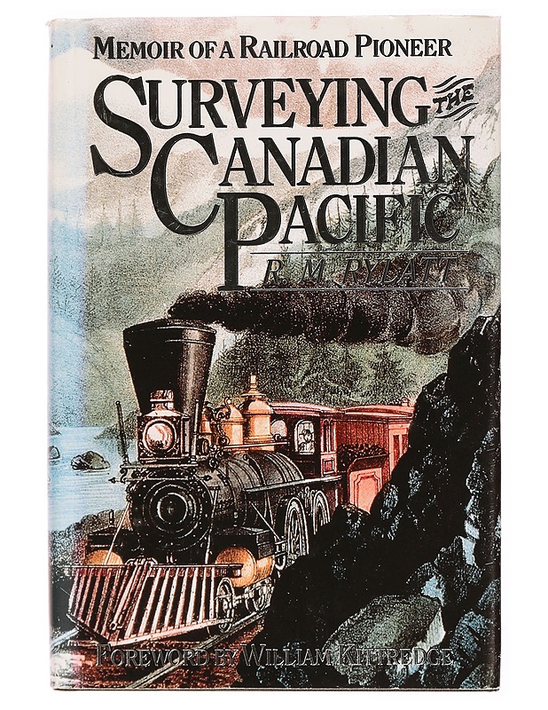 Surveying the Canadian Pacific: Memoir of a Railroad Pioneer - Tietokirjat ja oppaat - 10105337269 - 0