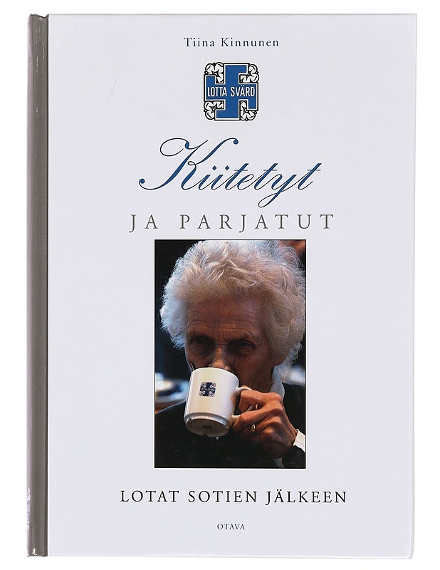 Kiitetyt ja parjatut : lotat sotien jälkeen - Tiina Kinnunen - Historiakirjat - 10105337316 - 0