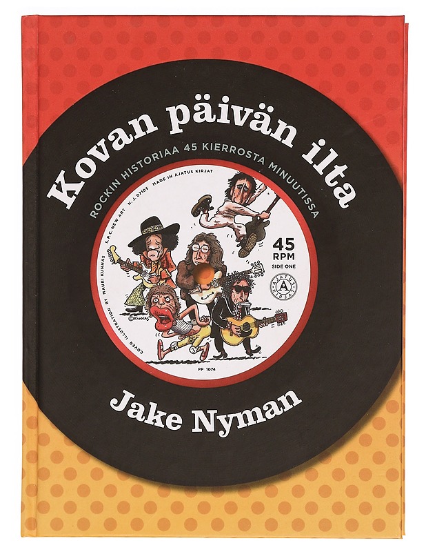 Kovan päivän ilta : rockin historiaa 45 kierrosta minuutissa - Jake Nyman - Musiikki- ja elokuvakirjat - 10105337463 - 0