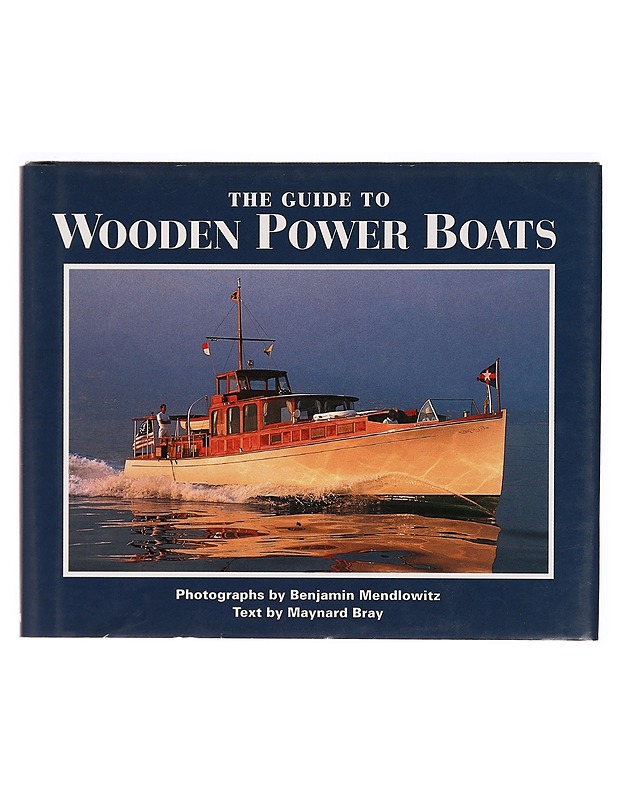 The guide to wooden power boats - Mendlowitz, Benjamin - Tietokirjat ja oppaat - 10105337533 - 0