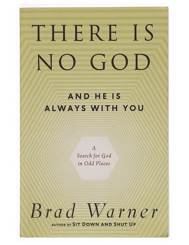 There is no god and he is always with you : a search for God in odd places - Brad Warner - Tietokirjat ja oppaat - 10105337821 - 0