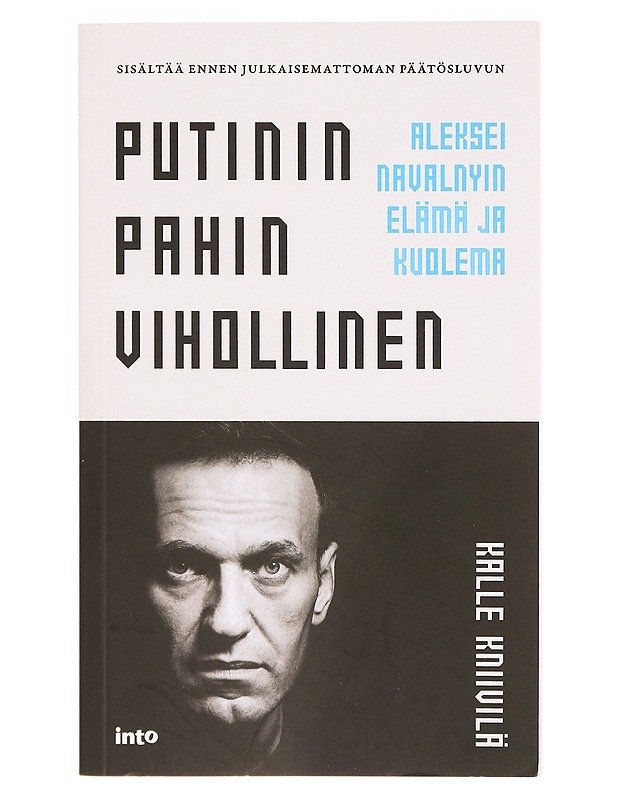 Putinin pahin vihollinen : Aleksei Navalnyin elämä ja kuolema - Kalle Kniivilä - Elämäkerrat ja muistelmat - 10105337874 - 0