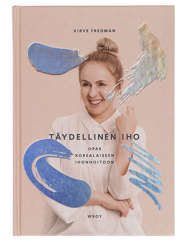Täydellinen iho : opas korealaiseen ihonhoitoon - Fredman, Virve - Tietokirjat ja oppaat - 10105337940 - 0