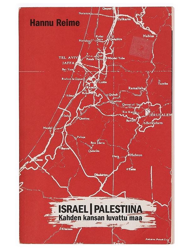 Israel/Palestiina : kahden kansan luvattu maa - Reime, Hannu - Historiakirjat - 10105338190 - 0