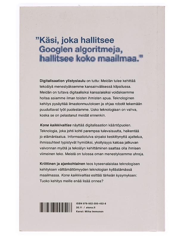 Kone kaikkivaltias : kuinka digitalisaatio tuhoaa kaiken meille arvokkaan - Pekka Vahvanen - Tietokirjat ja oppaat - 10105338337 - 1