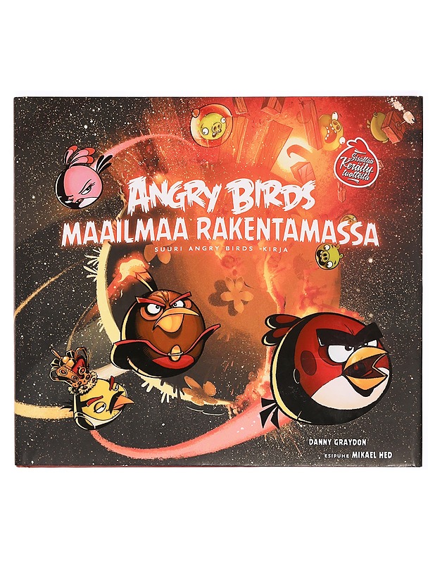 Angry Birds maailmaa rakentamassa : suuri Angry Birds -kirja - Graydon, Danny - Tietokirjat ja oppaat - 10105338434 - 0