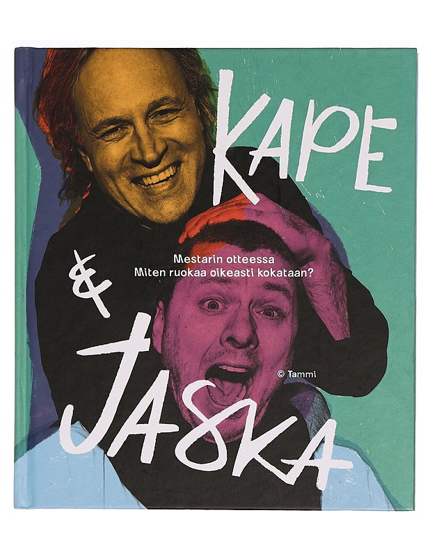Kape & Jaska : mestarin otteessa : miten ruokaa oikeasti kokataan? - Aihinen, Kari - Ruokakirjat - 10105338600 - 0