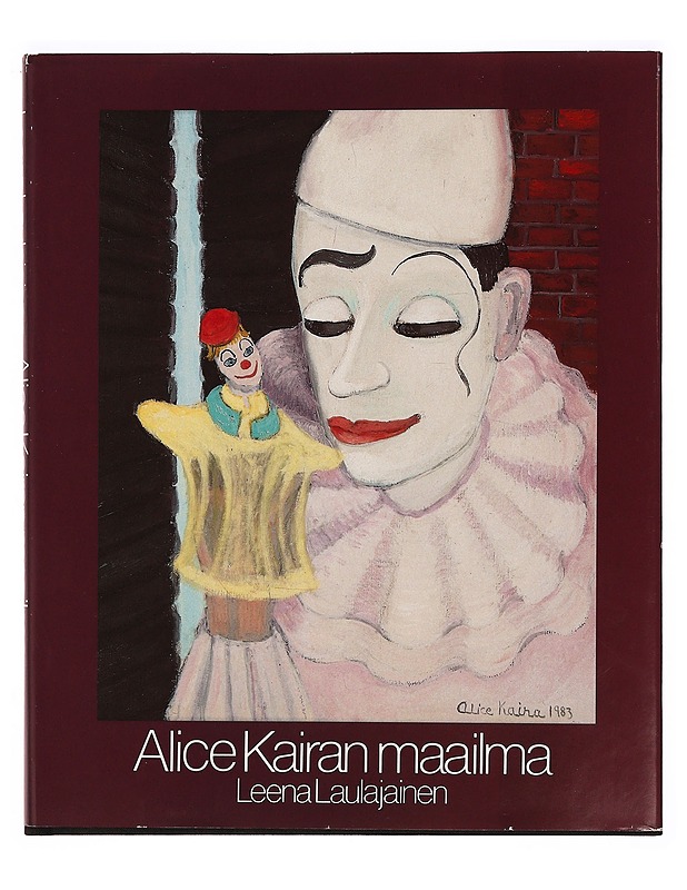 Alice Kairan maailma ; Leena Laulajainen - Laulajainen, Leena - Elämäkerrat ja muistelmat - 10105338632 - 0