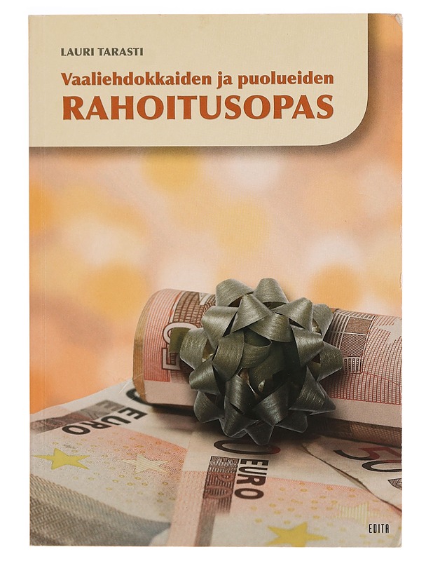 Vaaliehdokkaiden ja puolueiden rahoitusopas - Lauri Tarasti - Tietokirjat ja oppaat - 10105338658 - 0