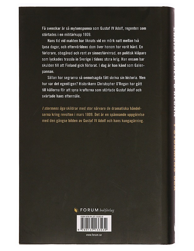 I stormens öga : Gustaf IV Adolfs regeringstid och revolten 1809 - Christopher O'Regan - Tietokirjat ja oppaat - 10105338685 - 1