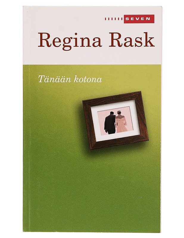 Tänään kotona : romaani - Regina Rask - Romaanit ja novellit - 10105338690 - 0