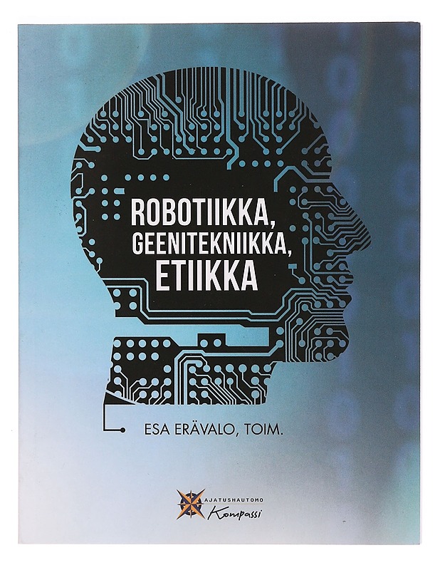 Robotiikka, geenitekniikka, etiikka - Tietokirjat ja oppaat - 10105338698 - 0