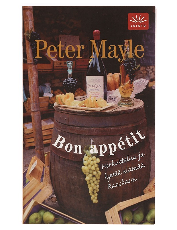 Bon appétit : herkuttelua ja hyvää elämää Ranskassa - Mayle, Peter - Ruokakirjat - 10105338832 - 0