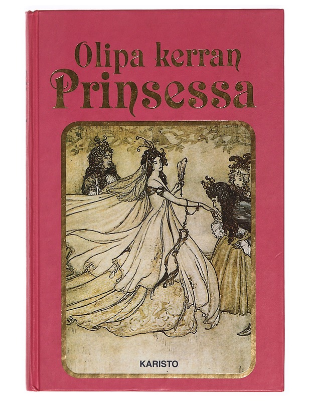 Olipa kerran prinsessa - Karisto, kustannusosakeyhtiö - Lastenkirjat - 10105338923 - 0