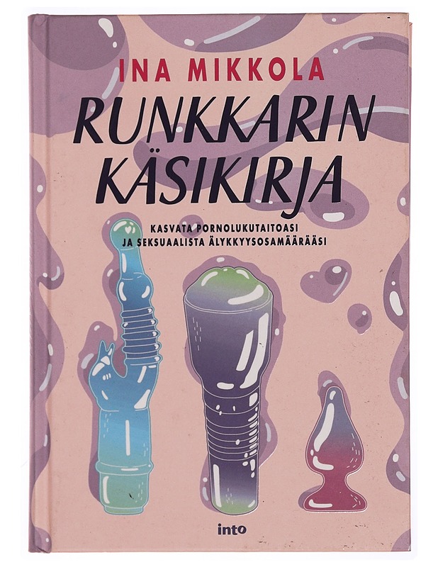 Runkkarin käsikirja : kasvata pornolukutaitoasi ja seksuaalista älykkyysosamäärääsi - Mikkola, Ina - Tietokirjat ja oppaat - 10105338965 - 0
