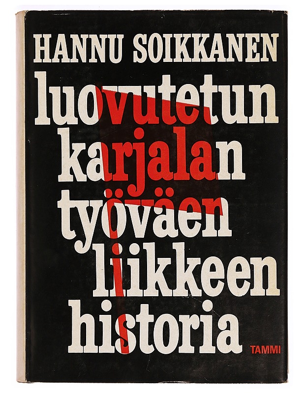 Luvutetun Karjalan Työväenliikkeen Historia - Hannu Soikkanen - Tietokirjat ja oppaat - 10105338998 - 0