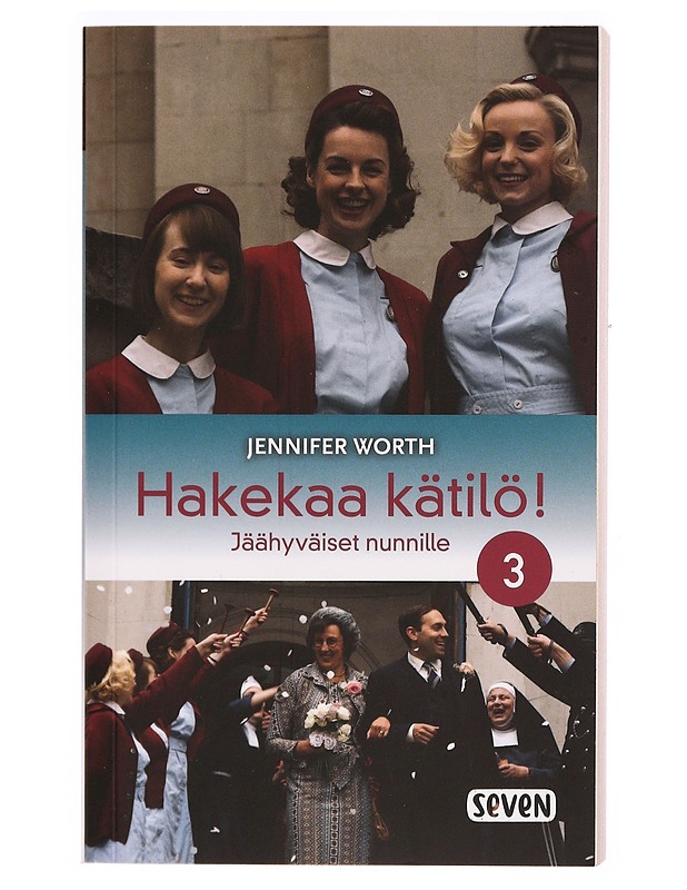 Hakekaa kätilö!. / 3 Jäähyväiset nunnille - Worth, Jennifer - Romaanit ja novellit - 10105339021 - 0