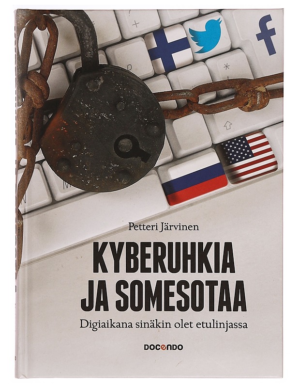 Kyberuhkia ja somesotaa - Järvinen, Petteri - Tietokirjat ja oppaat - 10105339020 - 0