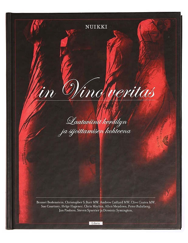 In vino veritas : laatuviinit keräilyn ja sijoittamisen kohteena : Vintage 2003 - Nuikki, Pekka - Ruokakirjat - 10105339070 - 0