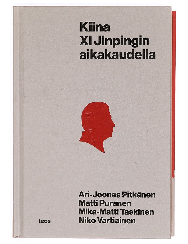 Kiina Xi Jinpingin aikakaudella - Pitkänen, Ari-Joonas - Tietokirjat ja oppaat - 10105339224 - 0