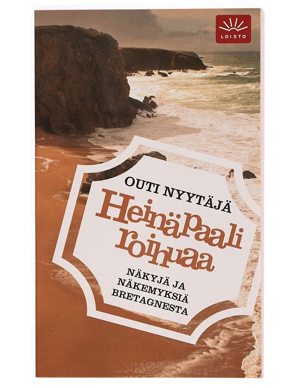 Heinäpaali roihuaa : näkyjä ja näkemyksiä Bretagnesta - Outi Nyytäjä - Tietokirjat ja oppaat - 10105339243 - 0