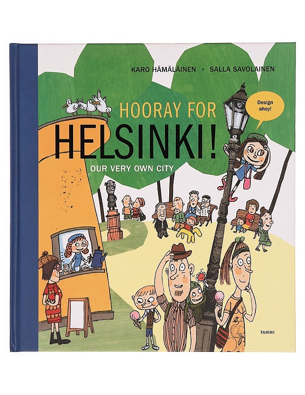 Hooray for Helsinki! : our very own city - Hämäläinen, Karo - Tietokirjat ja oppaat - 10105339365 - 0