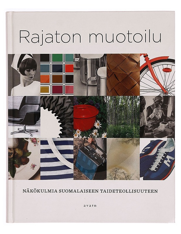 Rajaton muotoilu : näkökulmia suomalaiseen taideteollisuuteen - Hohti Erichsen, Paula - Kirja lahjaksi - 10105339405 - 0