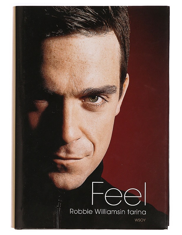 Feel : Robbie Williamsin tarina - Heath, Chris - Elämäkerrat ja muistelmat - 10105339522 - 0