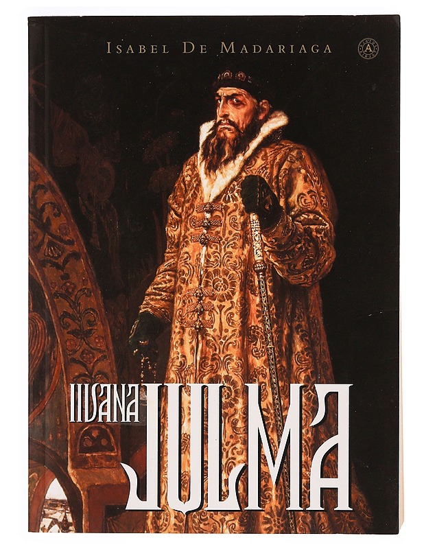 Iivana Julma - De Madariaga, Isabel - Elämäkerrat ja muistelmat - 10105339659 - 0